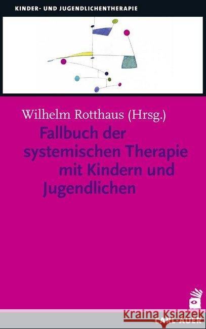 Fallbuch der Systemischen Therapie mit Kindern und Jugendlichen  9783849703516 Carl-Auer - książka