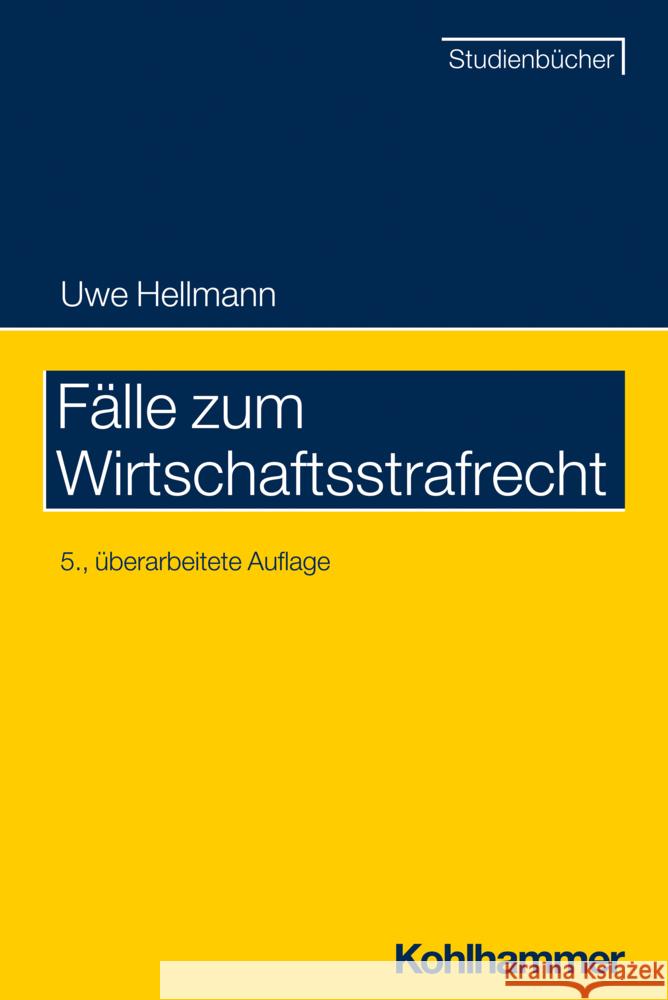 Falle Zum Wirtschaftsstrafrecht Uwe Hellmann 9783170408944 Kohlhammer - książka