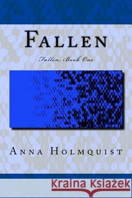 Fallen Anna Holmquist 9781512391923 Createspace Independent Publishing Platform - książka