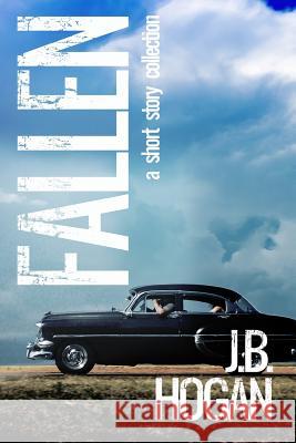 Fallen: A Short Story Collection J. B. Hogan 9781633731271 Liffey Press - książka