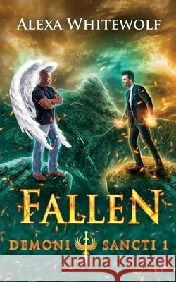 Fallen: An Urban Fantasy Series Alexa Whitewolf 9781989384121 Luna Imprints - książka
