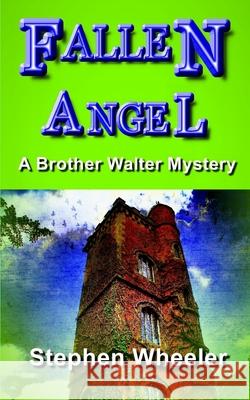 Fallen Angel Mr Stephen Wynn Wheeler 9781727476125 Createspace Independent Publishing Platform - książka