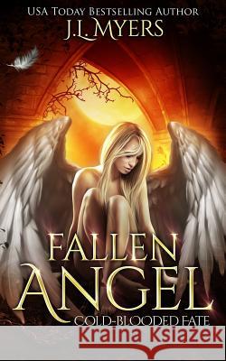 Fallen Angel 4: Cold-Blooded Fate J. L. Myers 9781798153727 Independently Published - książka