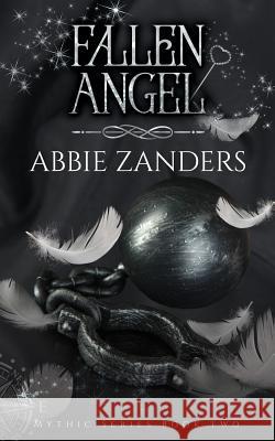 Fallen Angel: Mythic Series, Book Two Abbie Zanders 9781532719301 Createspace Independent Publishing Platform - książka