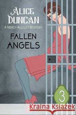 Fallen Angels (A Mercy Allcutt Mystery Series, Book 3): Historical Cozy Mystery Alice Duncan 9781644571071 Epublishing Works! - książka