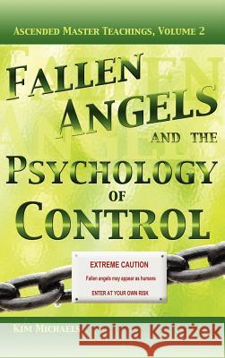 Fallen Angels and the Psychology of Control Kim Michaels 9789949925193 More to Life O - książka