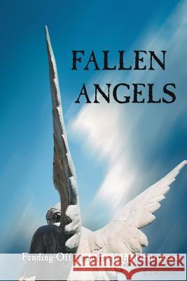 Fallen Angels: Fending-Off Assaults of the Destroyers Dr D. J. Kozakov 9781482628616 Createspace - książka