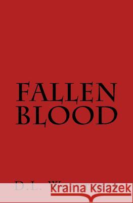 Fallen Blood D. L. Whittaker 9781499574654 Createspace - książka