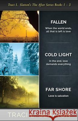 Fallen, Cold Light, Far Shore: The After Series Books 1 - 3 Traci L. Slatton 9781942523055 Parvati Press - książka