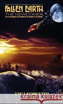 Fallen Earth: The Newcomer Jordan Ledbetter 9781637512609 Cadmus Publishing - książka