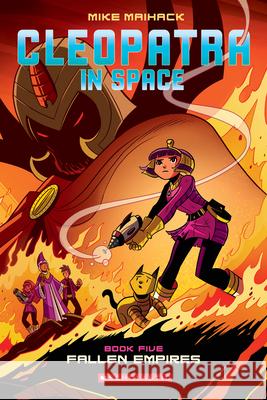 Fallen Empire: A Graphic Novel (Cleopatra in Space #5): Volume 5 Maihack, Mike 9781338204124 Graphix - książka