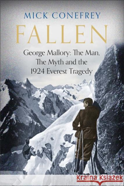 Fallen: George Mallory: The Man, The Myth and the 1924 Everest Tragedy Mick Conefrey 9781805462712 Atlantic Books - książka