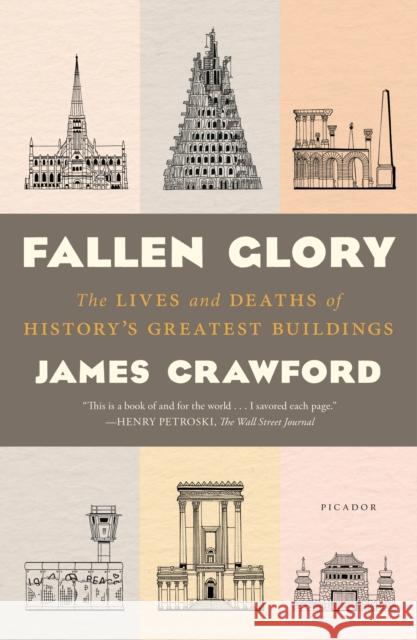 Fallen Glory: The Lives and Deaths of History's Greatest Buildings James Crawford 9781250118318 Picador USA - książka