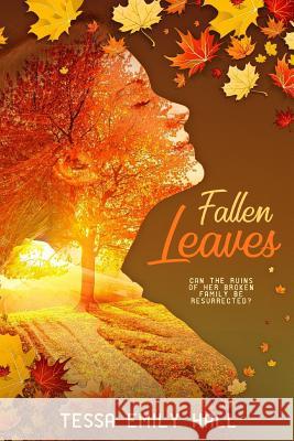 Fallen Leaves Tessa Emily Hall 9781946016669 Illuminate YA - książka