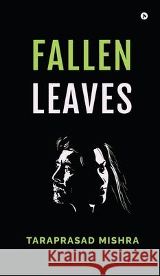 Fallen Leaves Taraprasad Mishra 9798894466156 Notion Press - książka