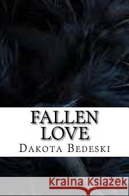 Fallen Love Dakota Bedeski 9781543072723 Createspace Independent Publishing Platform - książka