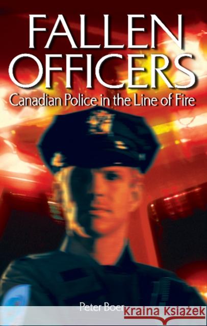 Fallen Officers: Canadian Police in the Line of Fire Boer, Peter 9780978340940  - książka