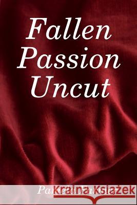 Fallen Passion Uncut Pamela Farmer 9780615155197 Pamela Farmer - książka