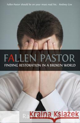 Fallen Pastor: Finding Restoration In A Broken World Carroll, Ray 9780615567099 Civitas Press - książka