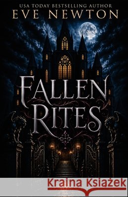 Fallen Rites: A Dark Paranormal Reverse Harem Newton, Eve 9798191088563 Independently Published - książka