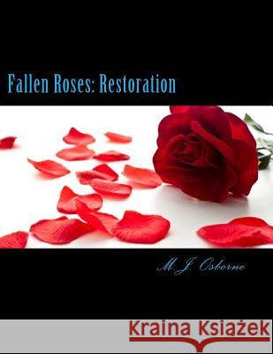Fallen Roses: Restoration MR M. J. L. Graham-Osborne 9781512037739 Createspace - książka