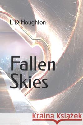 Fallen Skies L D Houghton 9781520299624 Independently Published - książka