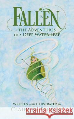 Fallen: The Adventures of a Deep Water Leaf Claire M. Perkins Claire M. Perkins 9780982105627 Intuitive Journey Press - książka