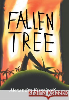 Fallen Tree Alexandra Kisselgoff 9781984510518 Xlibris Us - książka