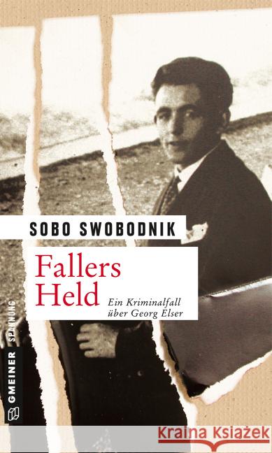 Fallers Held : Ein Kriminalfall über Georg Elser Swobodnik, Sobo 9783839218020 Gmeiner - książka