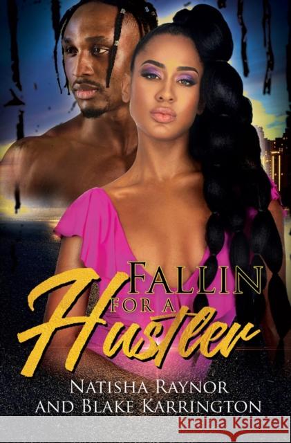 Fallin' For A Hustler Like Me Natisha Raynor, Blake Karrington 9781645565437 Kensington Publishing - książka