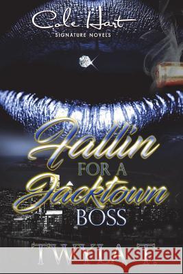Fallin For A Jacktown Boss T, Twyla 9781721830398 Createspace Independent Publishing Platform - książka