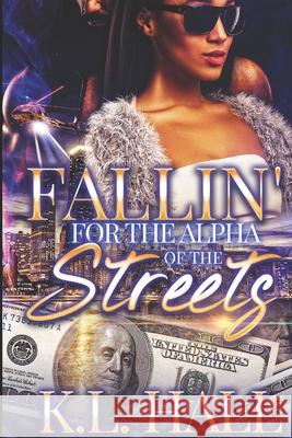 Fallin' For the Alpha of the Streets K. L. Hall 9781734457766 K.L. Hall Productions - książka