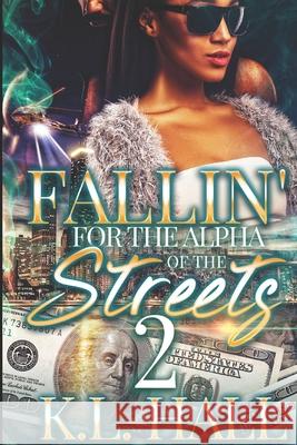 Fallin' for the Alpha of the Streets 2 K. L. Hall 9781734457773 K.L. Hall Productions - książka