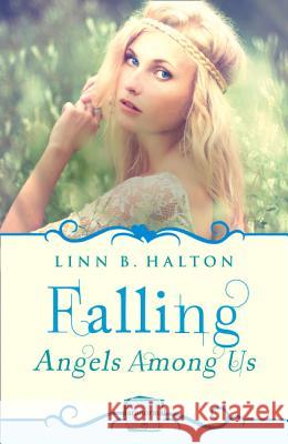 Falling: (A Novella) (Angels Among Us, Book 1) Linn B. Halton 9780007559626 Harperimpulse - książka