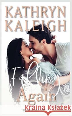 Falling Again Kathryn Kaleigh 9781647910570 Kst Publishing Inc. - książka