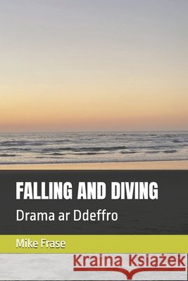 Falling and Diving: Drama ar Ddeffro Mike Frase 9798326118028 Independently Published - książka