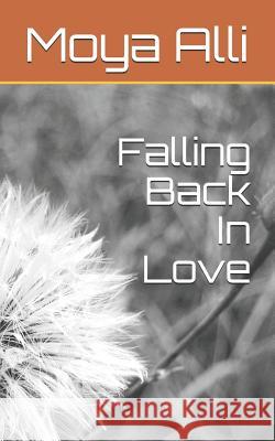 Falling Back In Love Alli, Moya 9781497581944 Createspace - książka