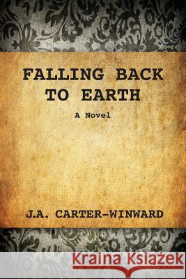 Falling Back To Earth Carter-Winward, J. a. 9781611710342 Binary Press Publications, LLC - książka