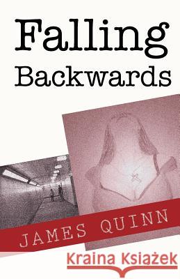 Falling Backwards James Quinn 9781922198044 Lacuna Publishing - książka