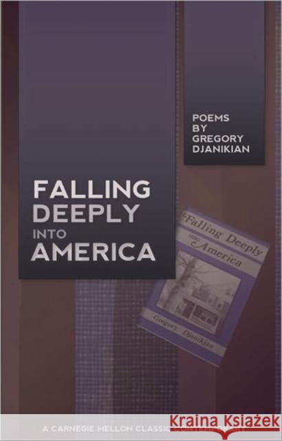 Falling Deeply Into America Gregory Djanikian 9780887485428 Carnegie-Mellon University Press - książka