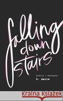 Falling Down Stairs K Marie 9781974501755 Createspace Independent Publishing Platform - książka