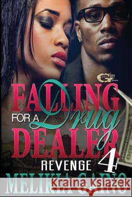 Falling For A Drug Dealer 4: Revenge Melikia Gaino 9781535371117 Createspace Independent Publishing Platform - książka