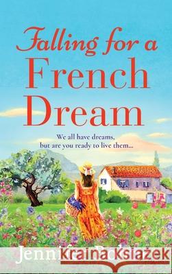 Falling for a French Dream Jennifer Bohnet 9781801622608 Boldwood Books Ltd - książka