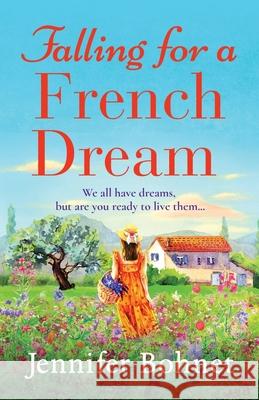 Falling for a French Dream Jennifer Bohnet 9781801622660 Boldwood Books Ltd - książka