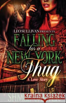 Falling for a New York Thug: A Love Story Shmel Carter 9781090540256 Independently Published - książka