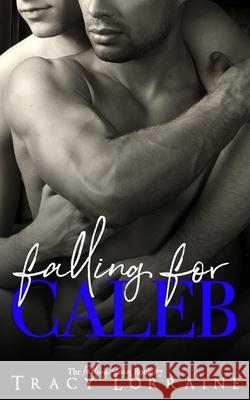 Falling For Caleb: A M/M Second Chance Romance Lorraine, Tracy 9781792720314 Independently Published - książka