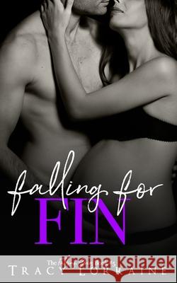 Falling For Fin: A Brother's Best Friend Romance Tracy Lorraine 9781792714542 Independently Published - książka