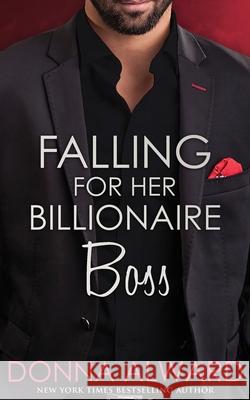 Falling for Her Billionaire Boss Donna Alward 9781989132470 Donna Alward - książka