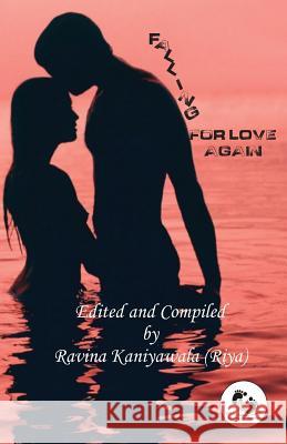 Falling for Love Again Ravina Kaniyawal Kanak Aggarwal Pooja Khurana 9789383306381 First Step Publishing - książka