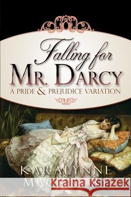Falling for Mr Darcy Karalynne Mackrory 9781951033163 Quills & Quartos Publishing - książka